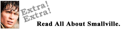 Extra!  Extra!  Read All About Smallville.